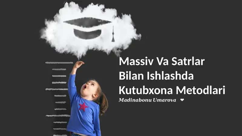 Massiv Va Satrlar Bilan Ishlashda Kutubxona Metodlari