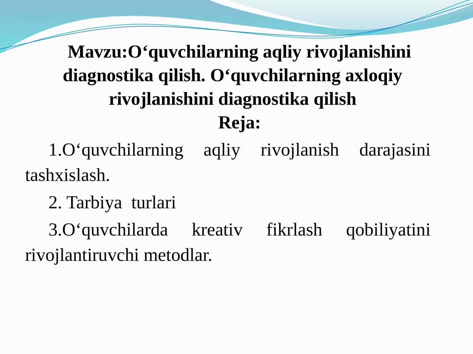 O‘quvchilarning aqliy rivojlanishini diagnostika qilish. O‘quvchilarning axloqiy rivojlanishini diagnostika qilish