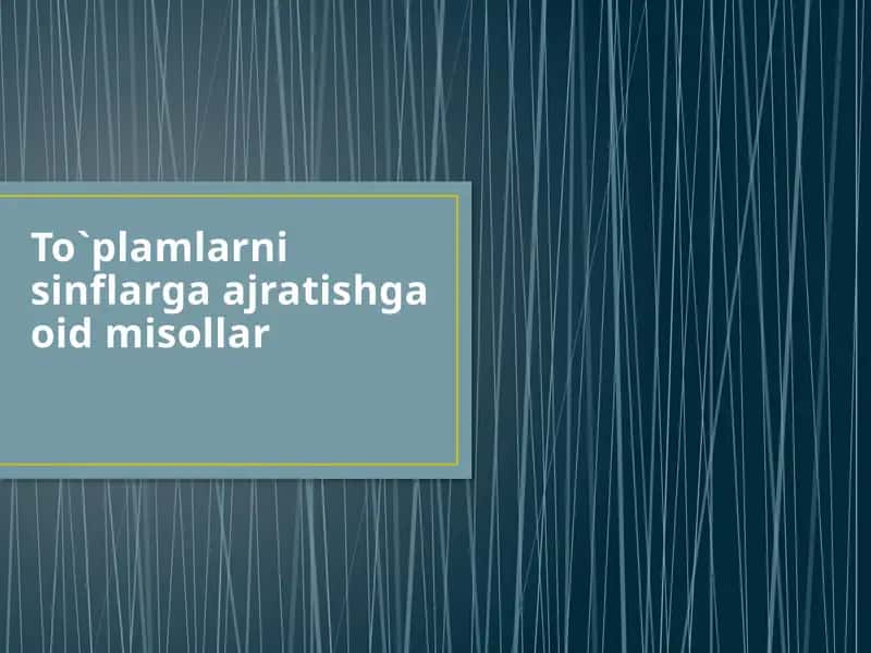 To‘plamlarni sinflarga ajratish