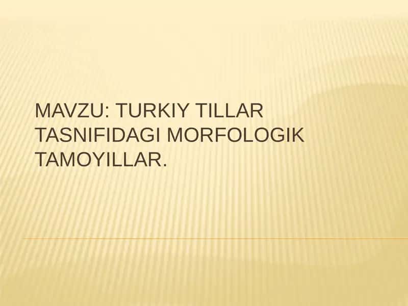 Turkiy tillar tasnifidagi morfologik tamoyillar.