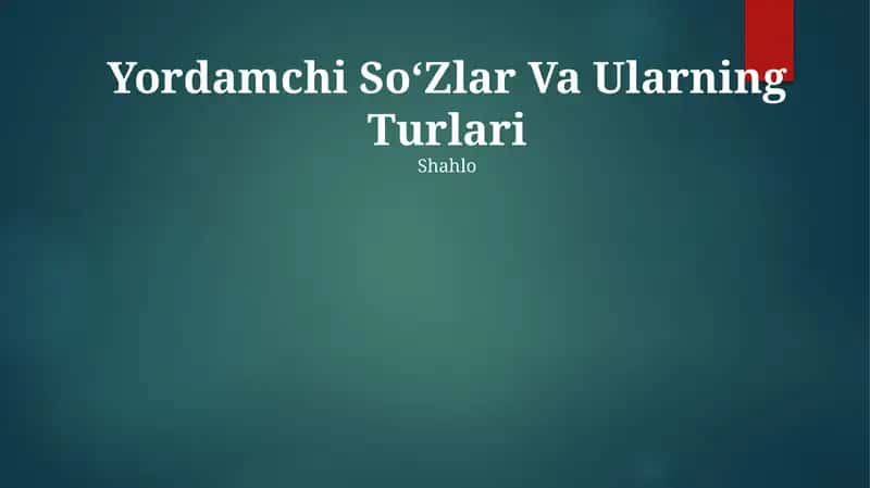 Ko‘makchi So‘Zlar Va Ularning Turlari