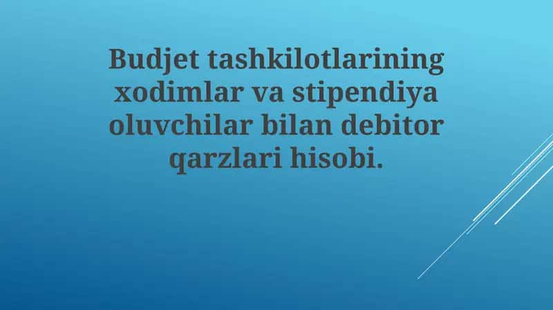 Budjet tashkilotlarining xodimlarini va stipendiya oluvchilar bilan hisob-kitob qilish