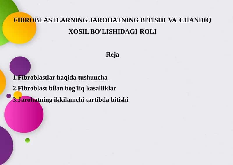 Fibroblastlarning jarohatning bitishi va chandiq xosil bo'lishidagi roli