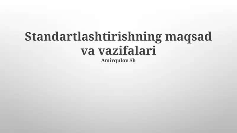 Standartlashtirishning maqsad va vazifalari