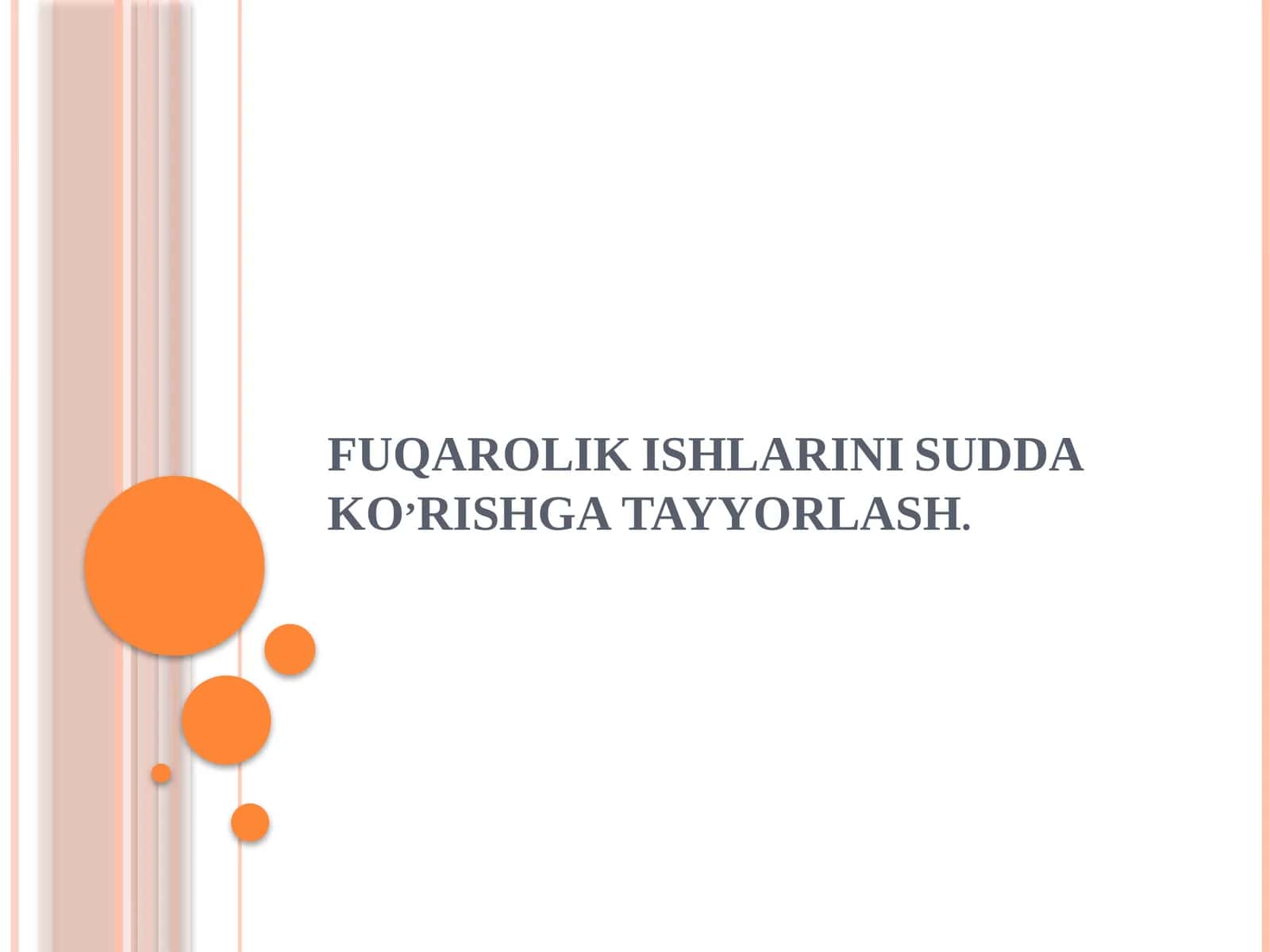 FUQAROLIK ISHLARINI SUDDA KO’RISHGA TAYYORLASH