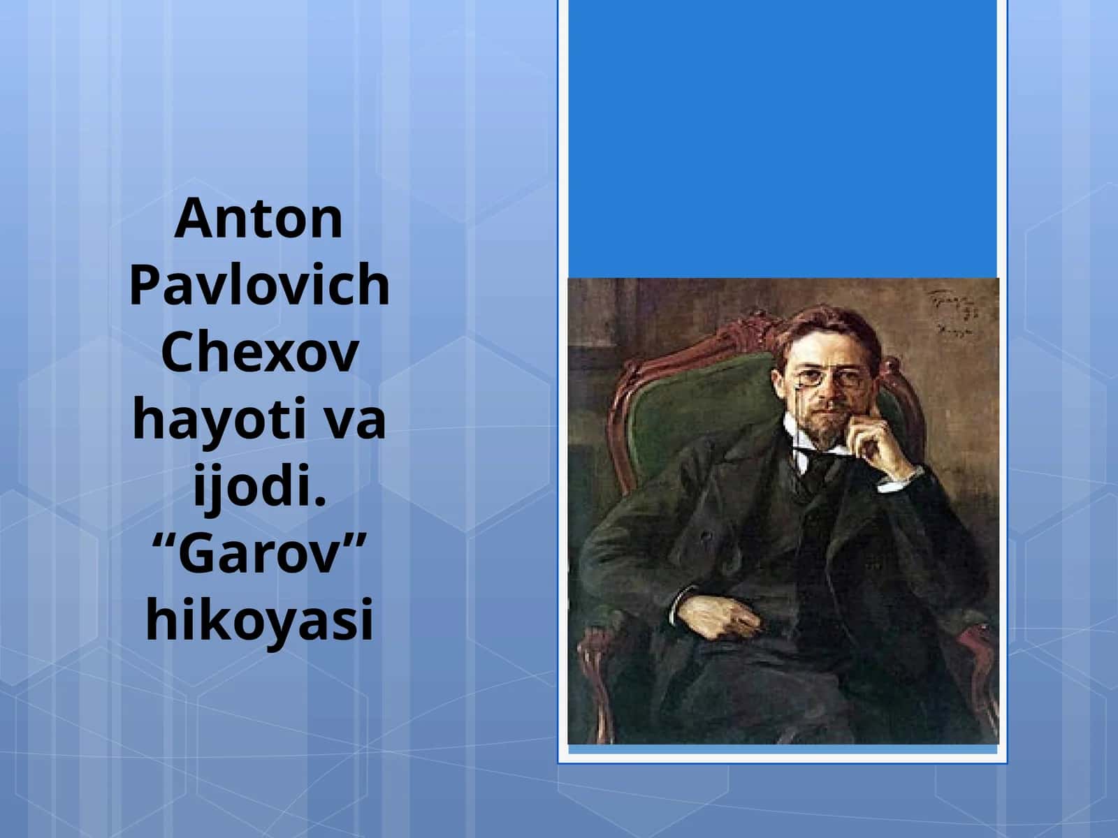 11-sinf Adabiyot dars ishlanma. Anton Pavlovich Chexov hayoti va ijodi. Garov hikoyasi