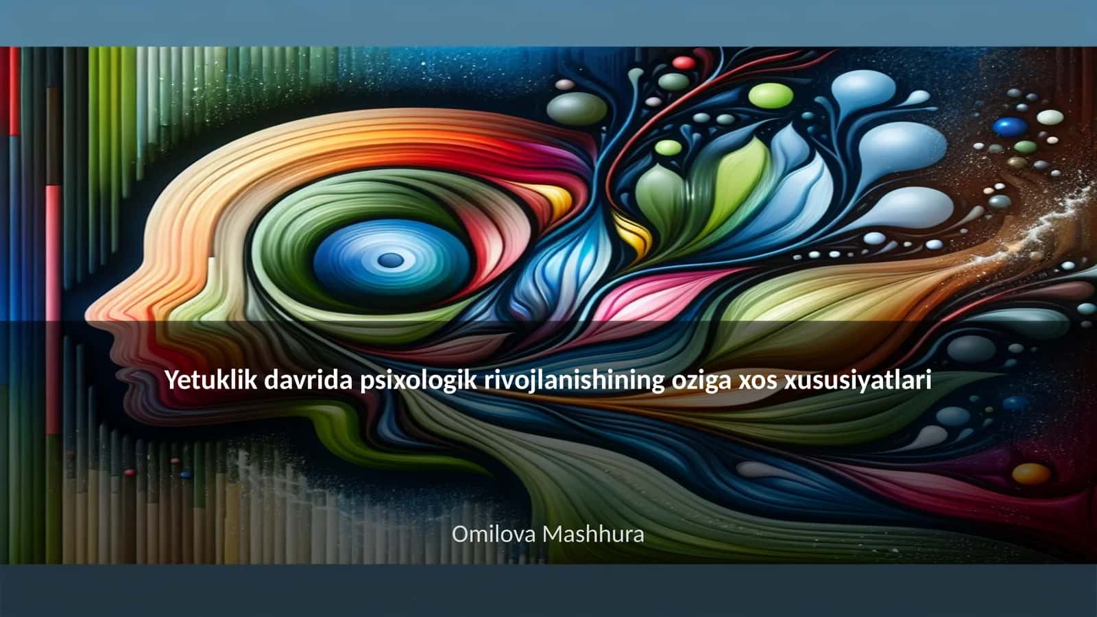 Yetuklik davrida psixologik rivojlanishining oziga xos xususiyatlari