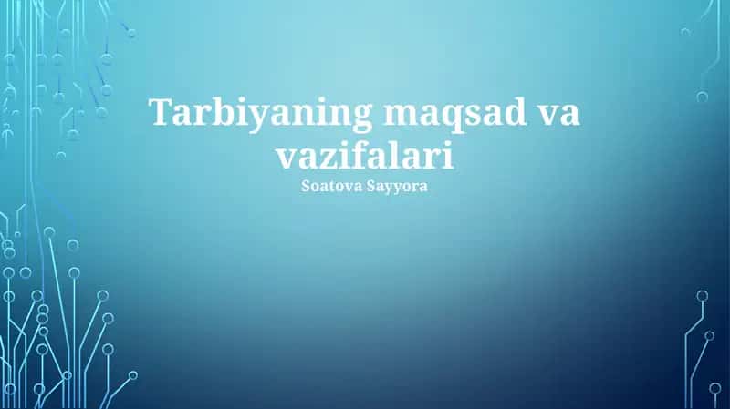 Tarbiyaning maqsad va vazifalari