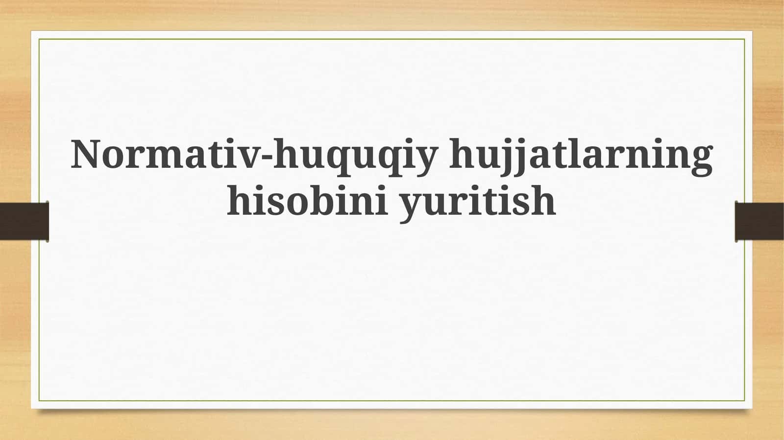Normativ-huquqiy hujjatlarning hisobini yuritish