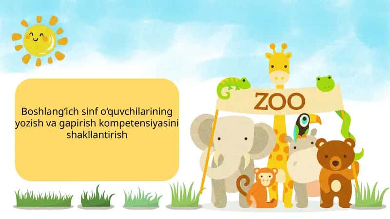 Boshlangʻich sinf o‘quvchilarining
yozish va gapirish kompetensiyasini
shakllantirish
