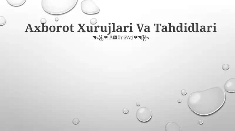 Axborot Xurujlari Va Tahdidlari