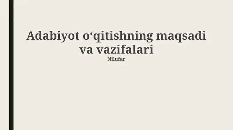 Adabiyot oʻqitishning maqsadi va vazifalari