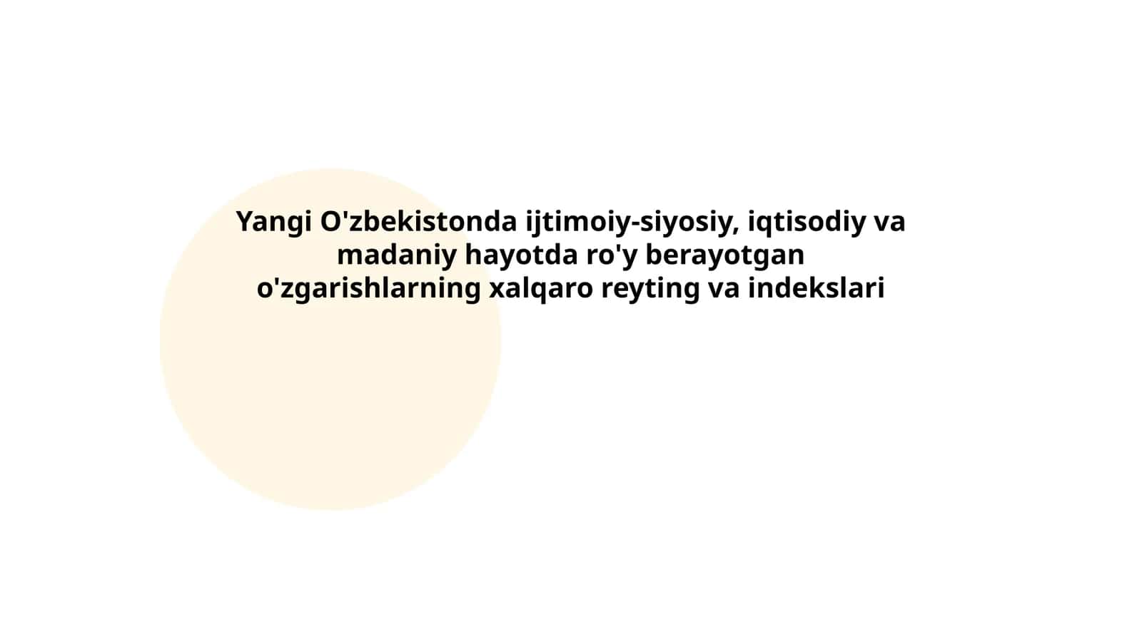 Yangi O'zbekistonda ijtimoiy-siyosiy, iqtisodiy va madaniy hayotda ro'y berayotgan o'zgarishlarning xalqaro reyting va indekslari