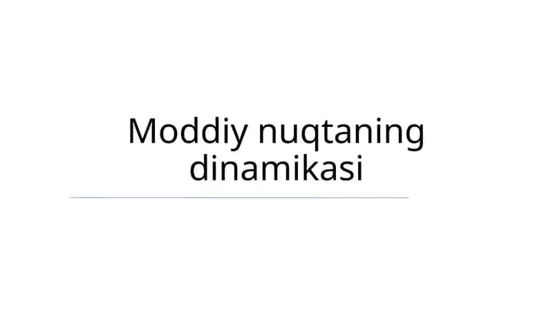 Moddiy nuqtaning dinamikasi