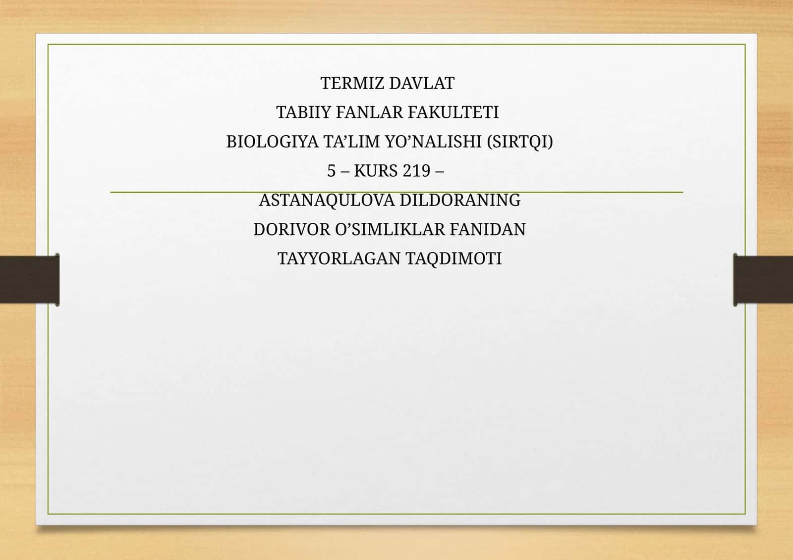 Astanaqulova Dildoraning Dorivor O'simliklar Fanidan Tayyorlagan Taqdimoti