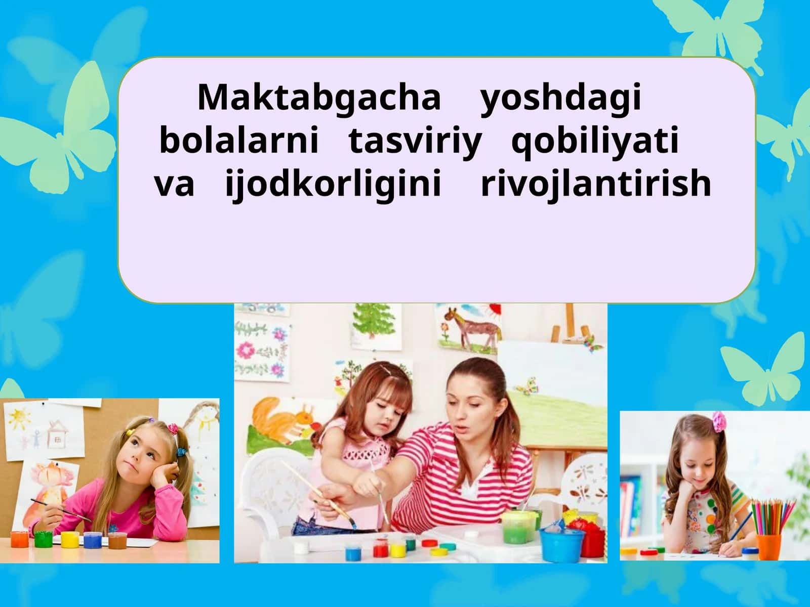 Maktabgacha yoshdagi bolalar nitasviriy qobiliyati va ijodkorligini rivojlantirish