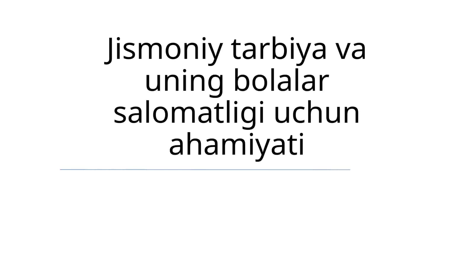 Jismoniy tarbiya va uning bolalar salomatligi uchun ahamiyati