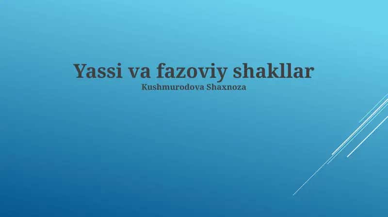 Yasini va fazoviy shakllar