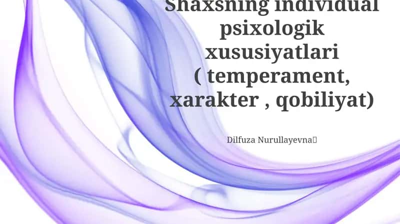 Shaxsning individual psixologik xususiyatlari