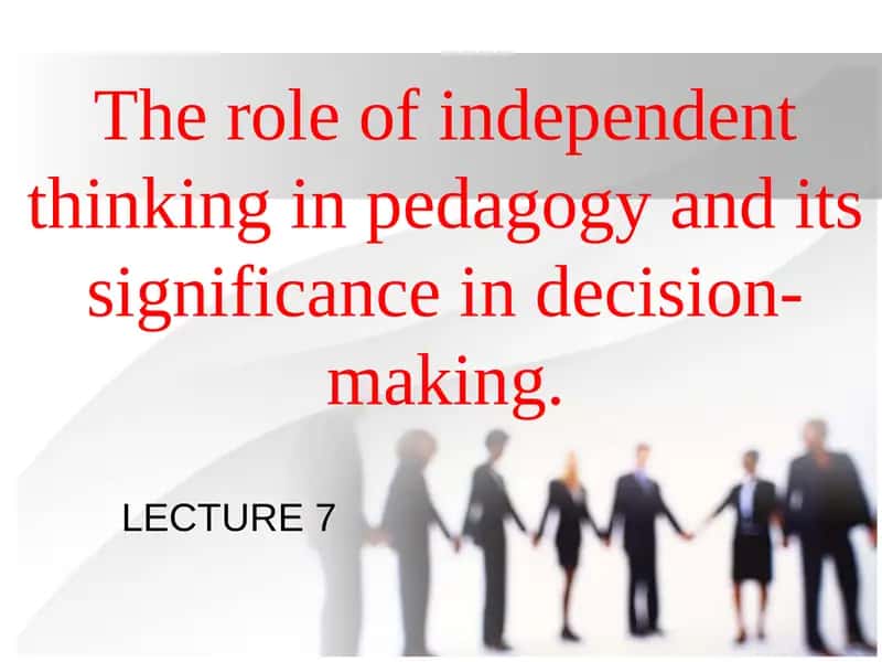 Independent Thinking in Pedagogy