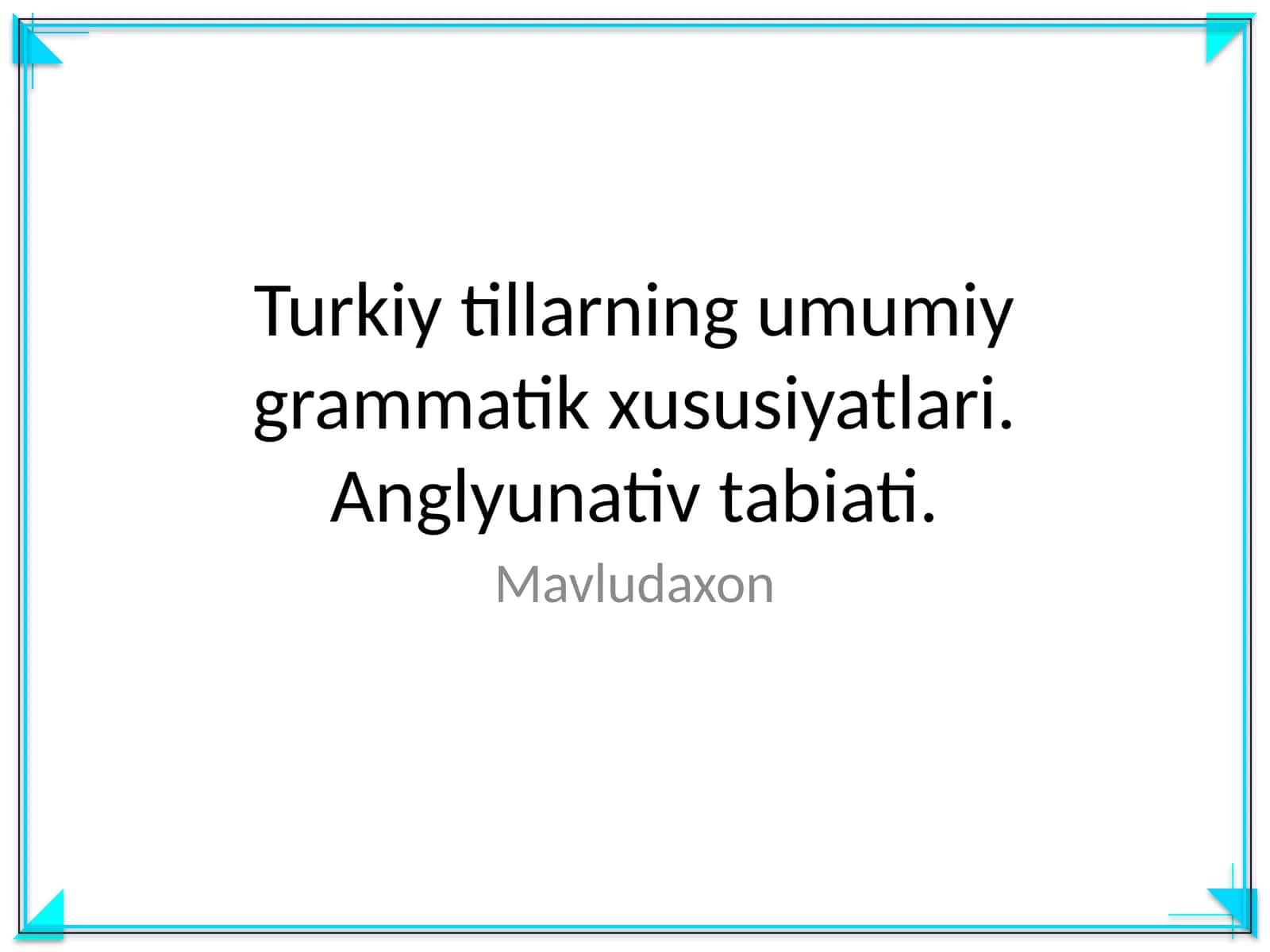 Turkiy tillarning umumiy grammatik xususiyatlari