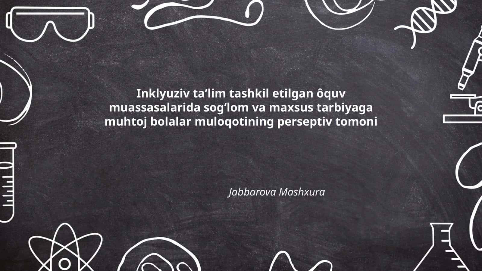 Inklyuziv taʼlim tashkil etilgan ôquv muassasalarida sogʻlom va maxsus tarbiyaga muhtoj bolalar muloqotining perseptiv tomoni