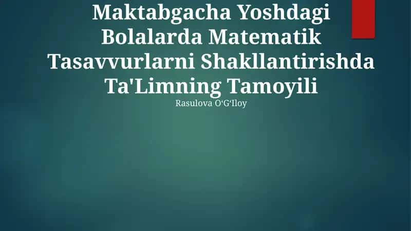 Maktabgacha Yoshdagi Bolalarda Matematik Tasavvurlarni Shakllantirishda Ta'Limning Tamoyili