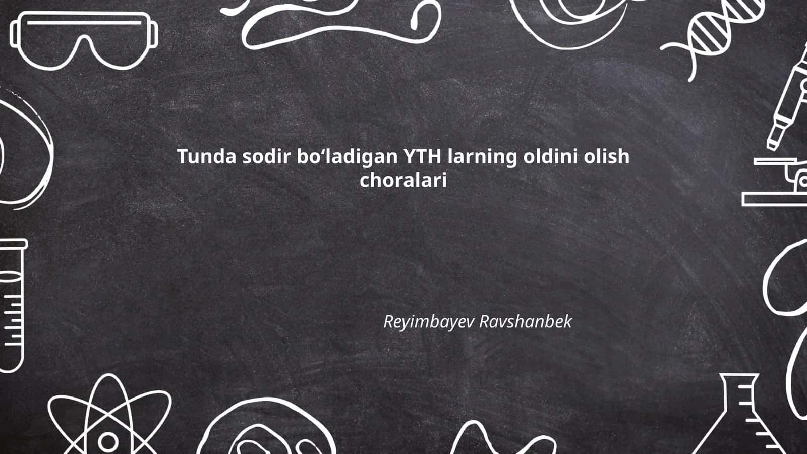 Tunda sodir boʻladigan YTH larning oldini olish choralari