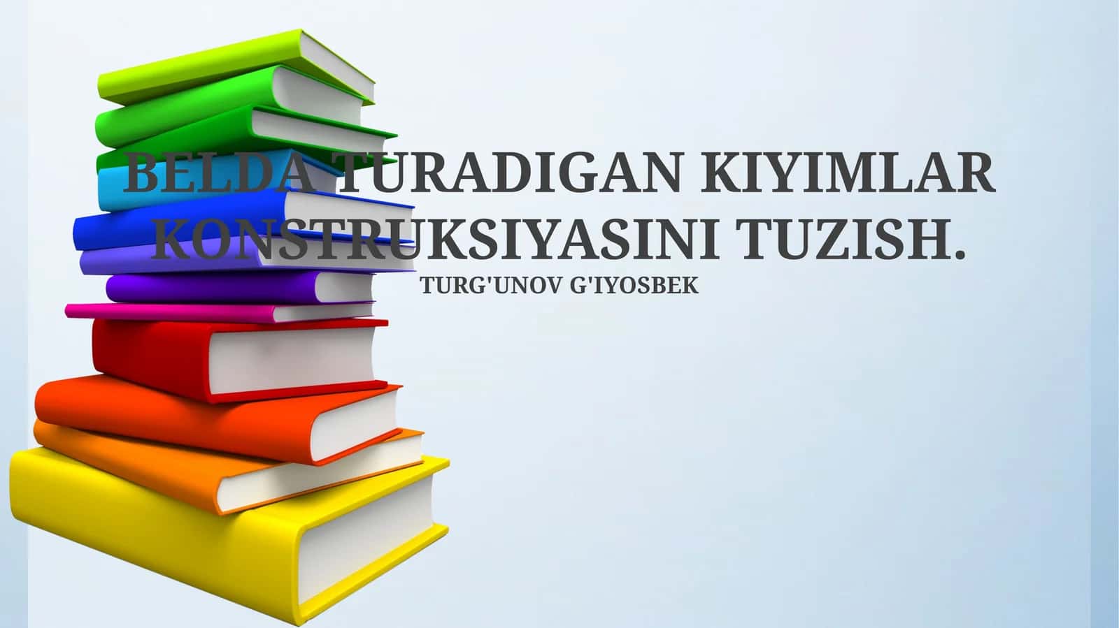 BELDA TURADIGAN KIYIMLAR KONSTRUKSIYASINI TUZISH
