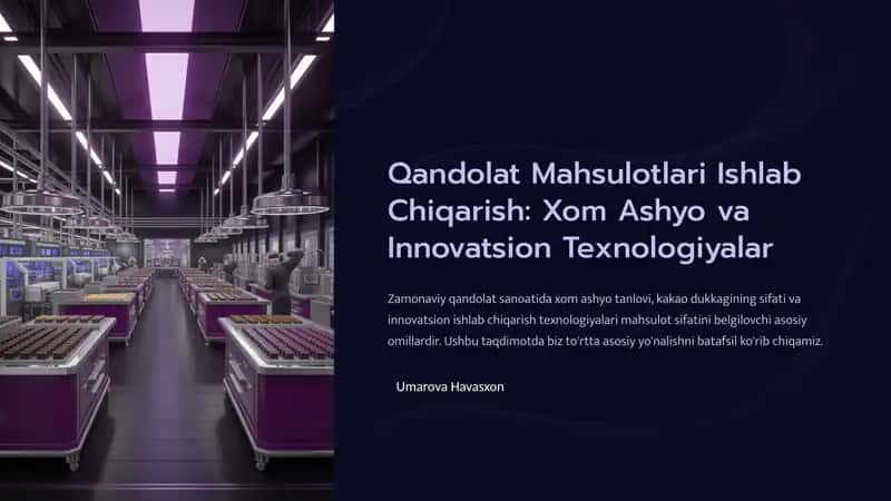 Qandolat Mahsulotlari Ishlab Chiqarish: Xom Ashyo va Innovatsion Texnologiyalar