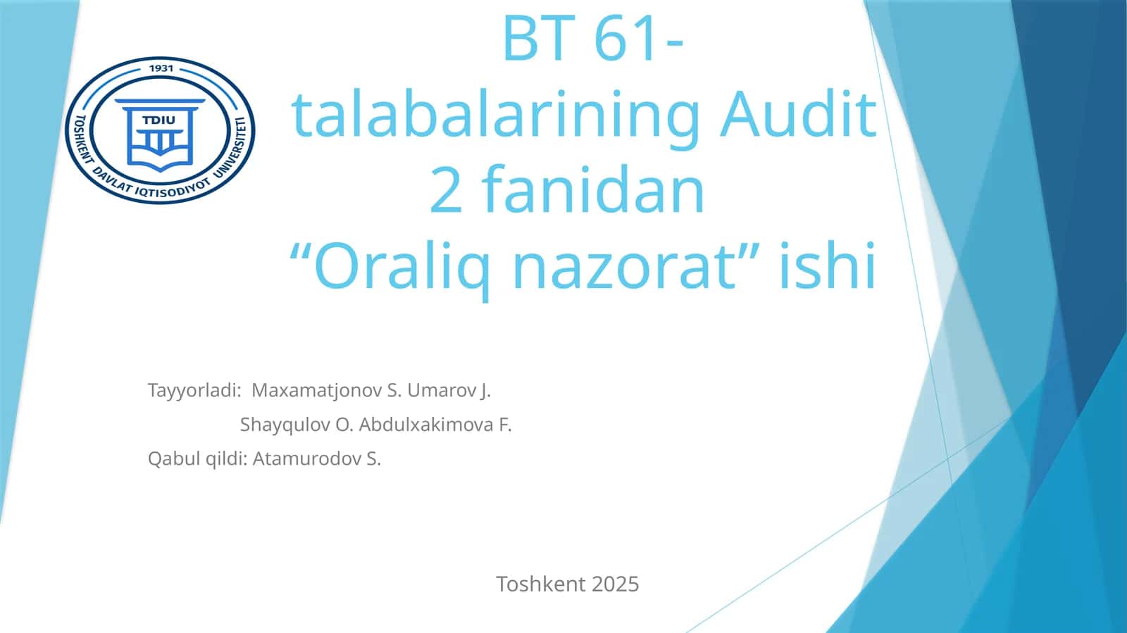 Toshkent Davlat Iqtisodiyot Universiteti Buxgalteriya hisobiBT 61- talabalarining Audit 2 fanidan“Oraliq nazorat” ishi