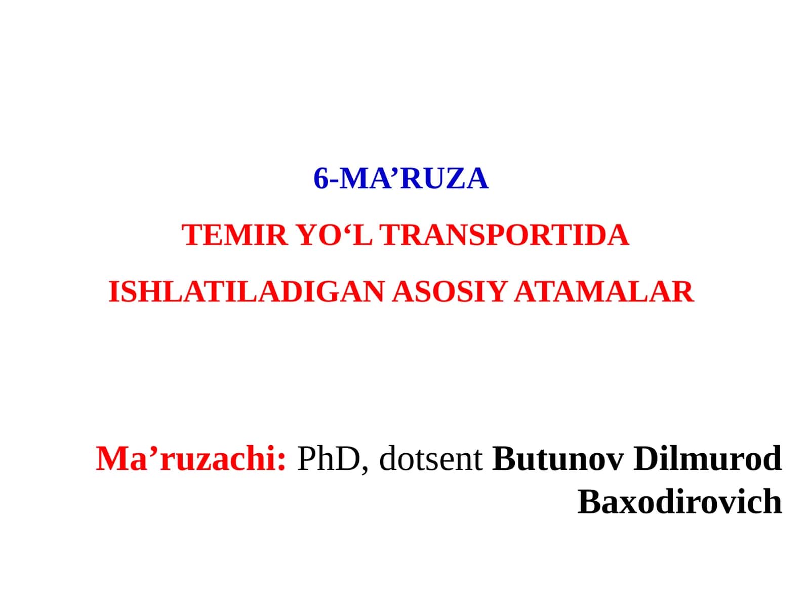 6-MA’RUZATEMIR YO‘L TRANSPORTIDA ISHLATILADIGAN ASOSIY ATAMALAR