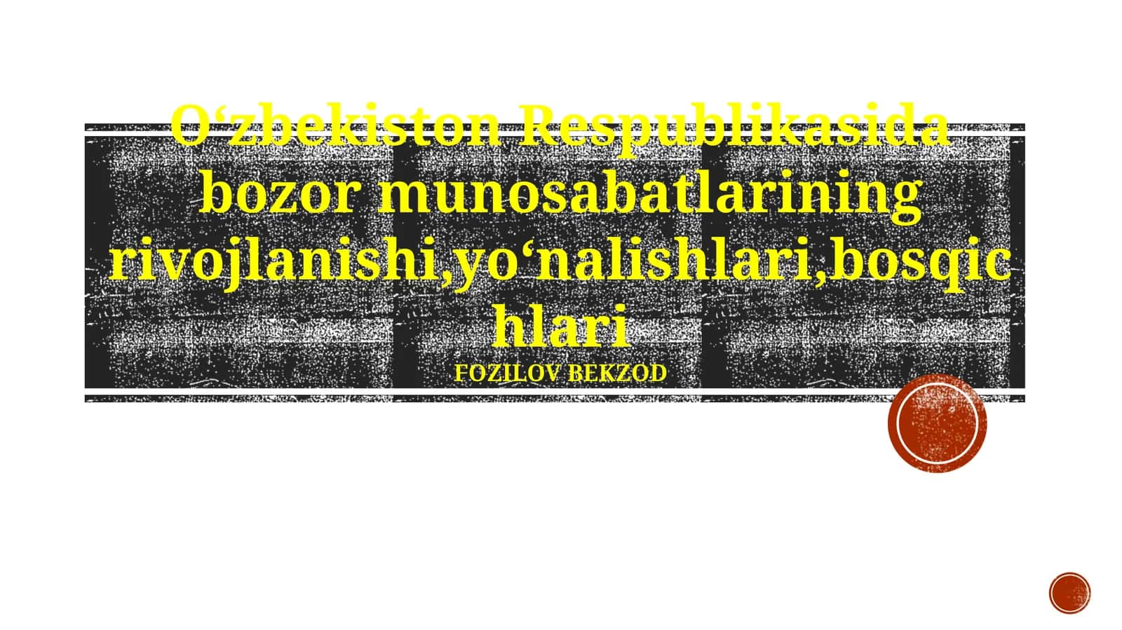 Oʻzbekiston Respublikasida bozor munosabatlarining rivojlanishi,yoʻnalishlari,bosqichlari