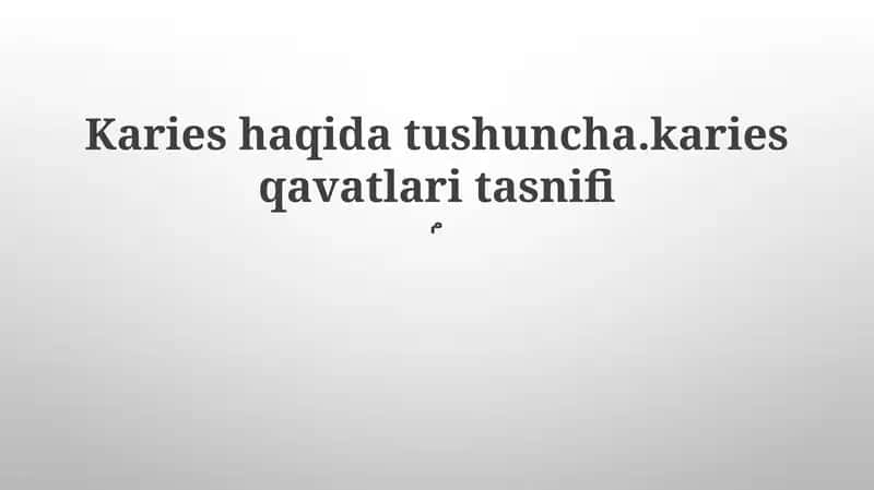 Kariesning ta'rifi va tasnifi