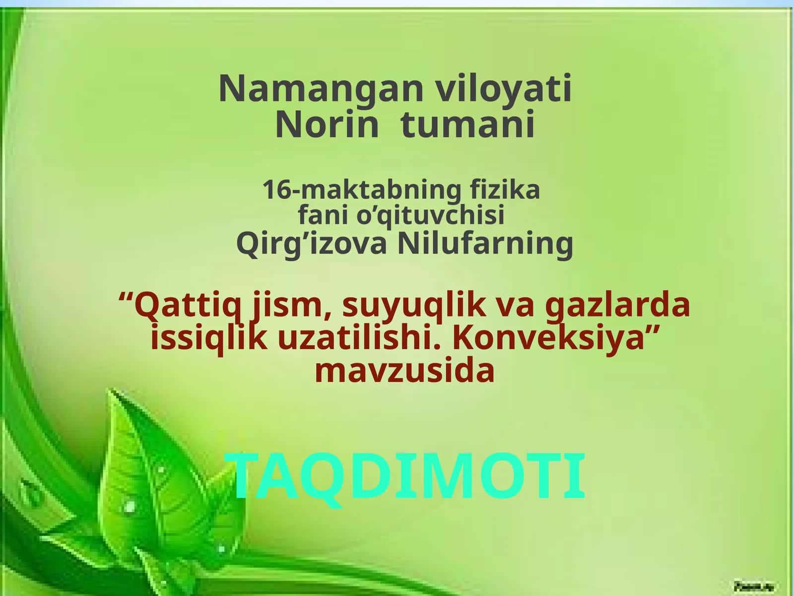 "Qattiq jism, suyuqlik vagazlarda issiqlik uzatilishi. Konveksiya" mavzusida DARS ISHLANMASI