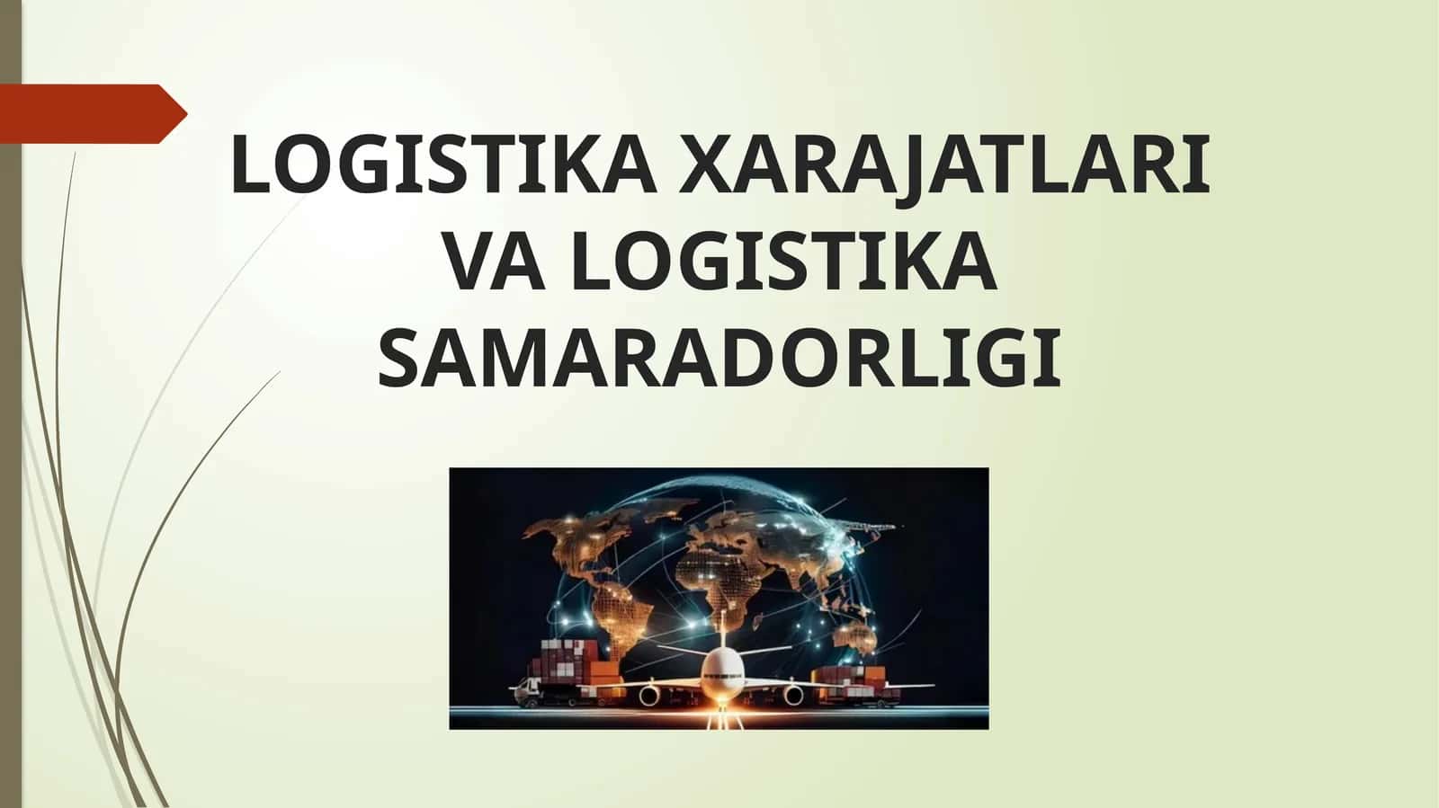 LOGISTIKA XARAJATLARI VA LOGISTIKA SAMARADORLIGI