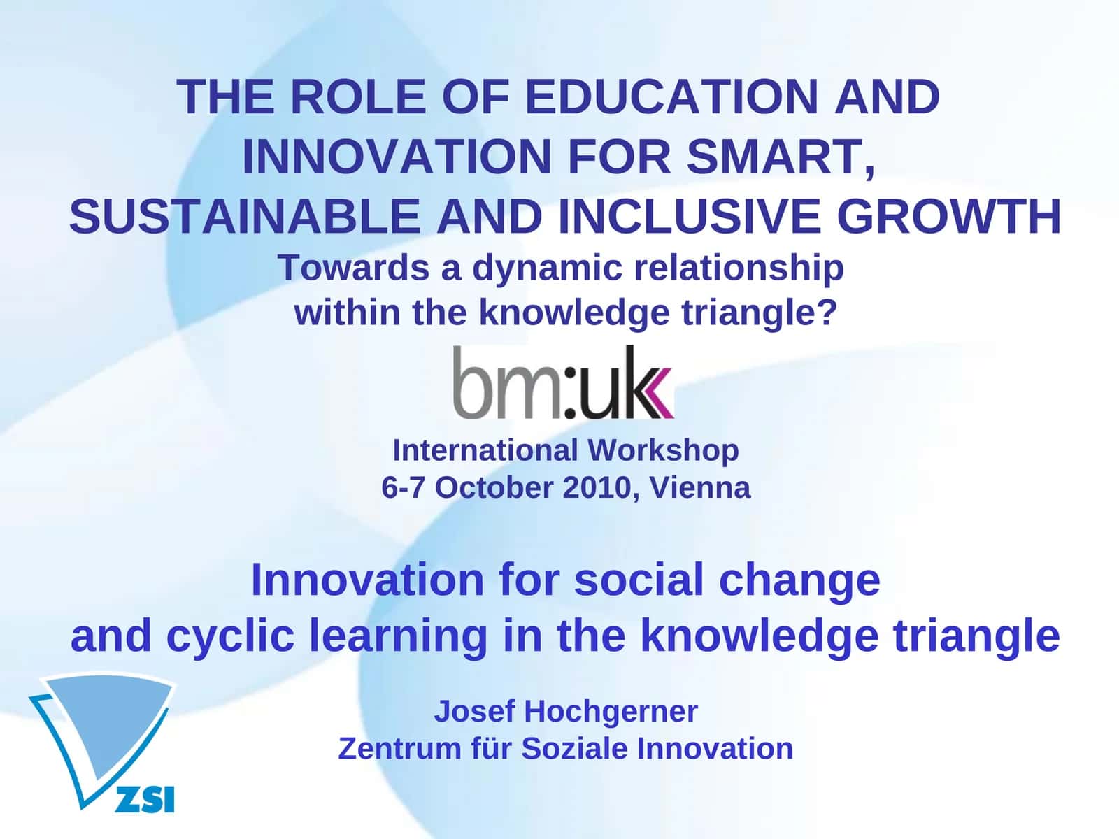 THE ROLE OF EDUCATION AND INNOVATION FOR SMART, SUSTAINABLE AND INCLUSIVE GROWTH