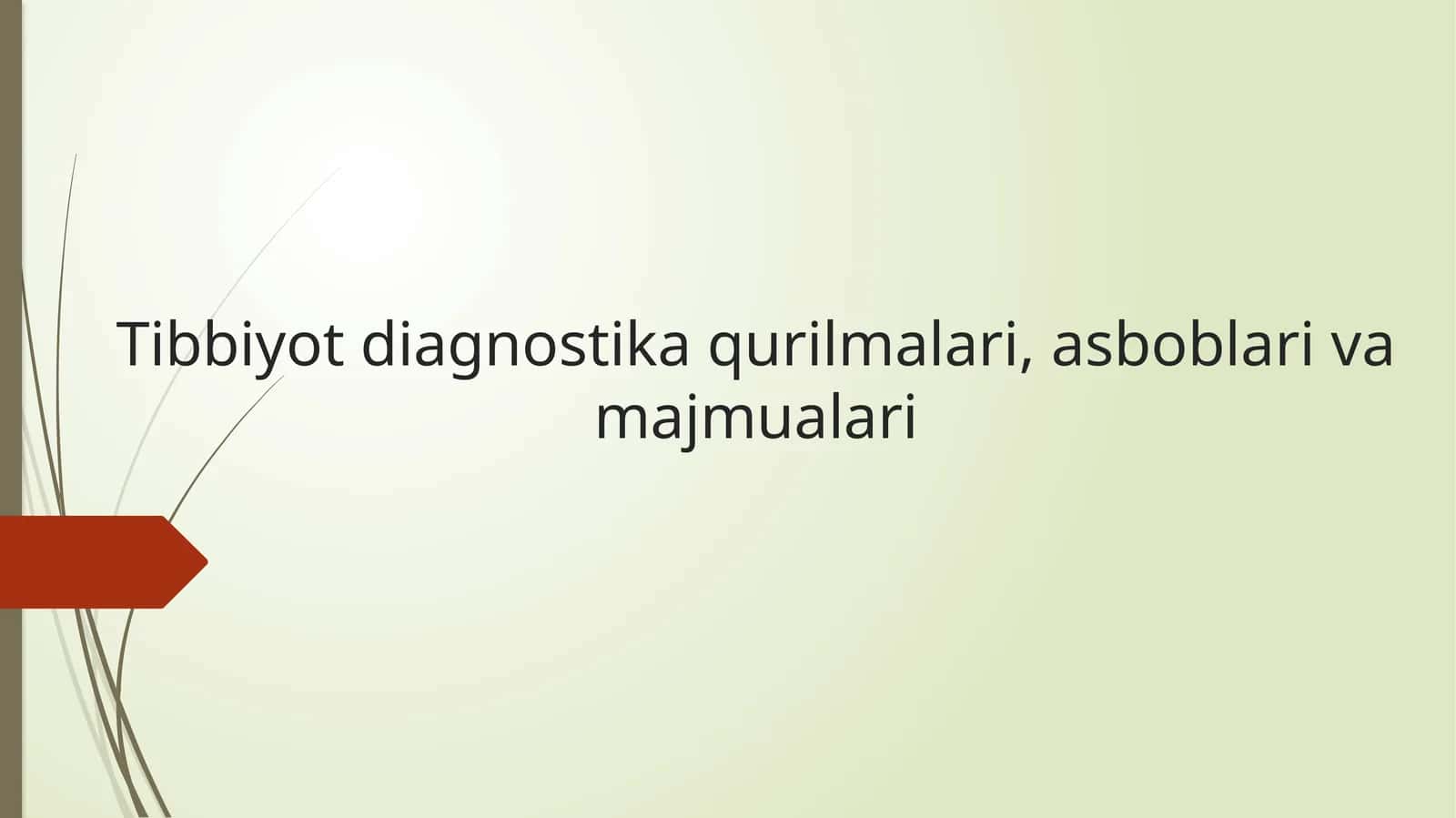 Tibbiyot diagnostika qurilmalari, asboblari va majmualari