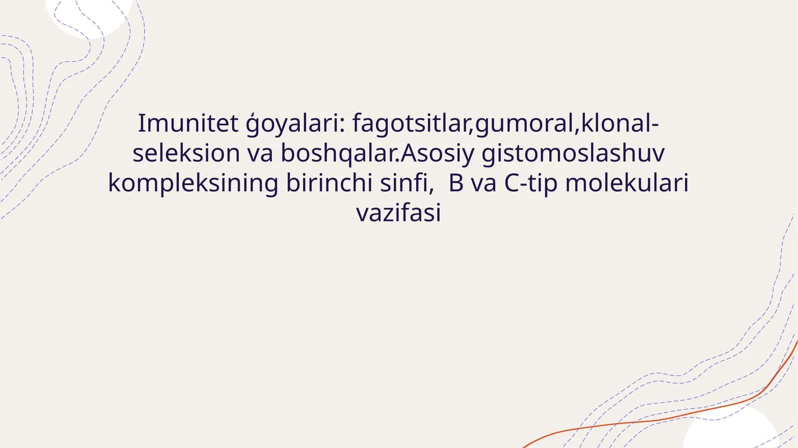 Imunitet ģoyalari: fagotsitlar,gumoral,klonal-seleksion va boshqalar.Asosiy gistomoslashuv kompleksining birinchi sinfi, B va C-tip molekulari vazifasi