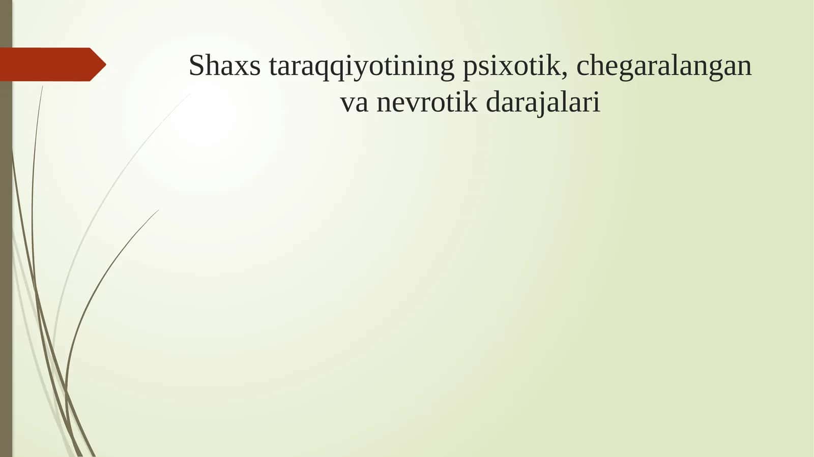 Shaxs taraqqiyotining psixotik, chegaralangan va nevrotik darajalari