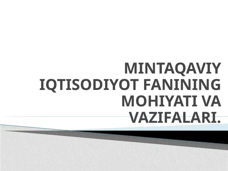 Mintaqaviy iqtisodiyot fanining mohiyati va vazifalari