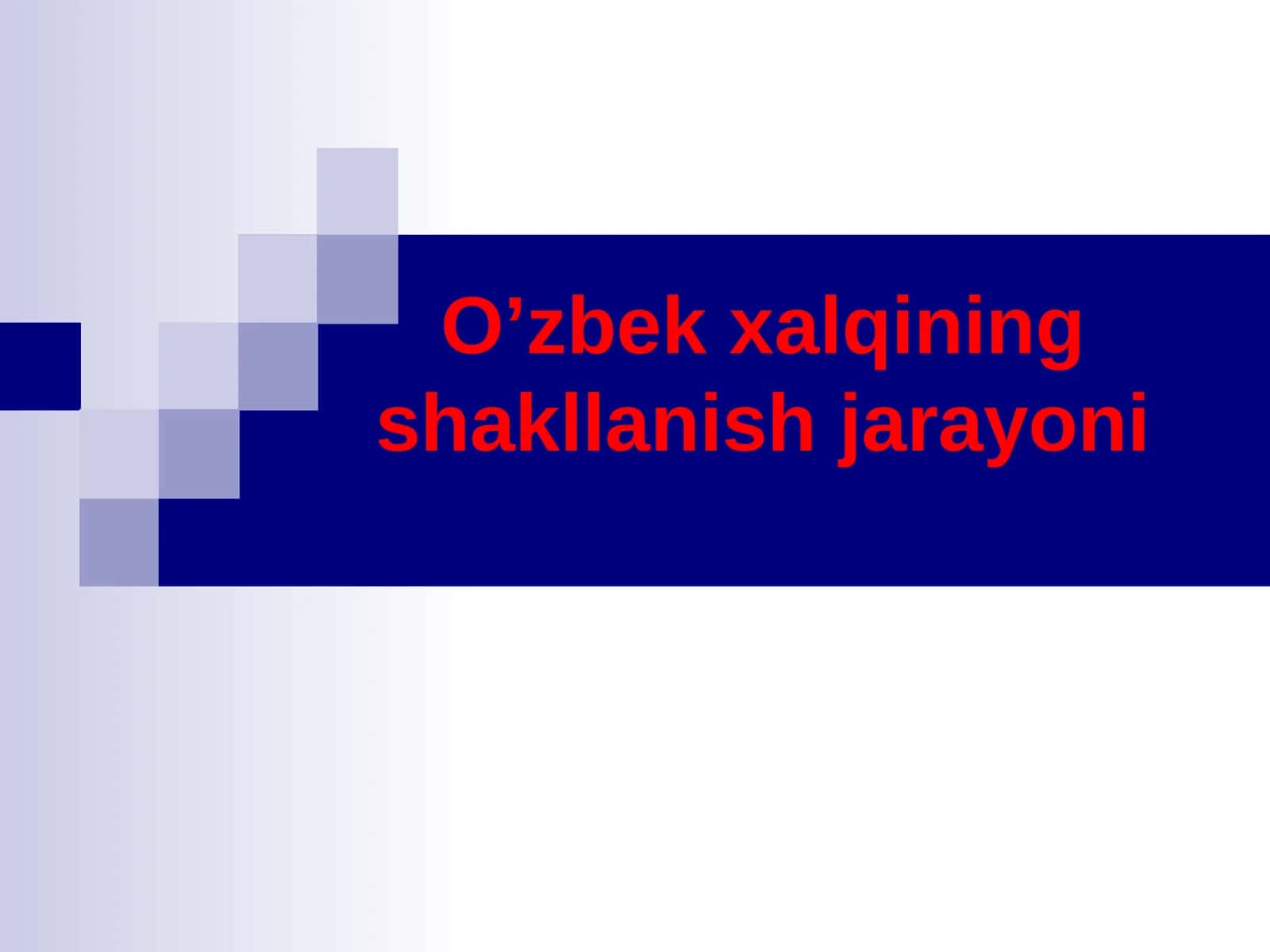 O’zbek xalqining shakllanish jarayoni
