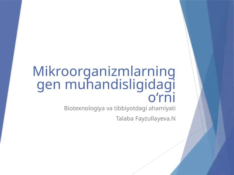 Mikroorganizmlarning gen muhandisligidagi o‘rni