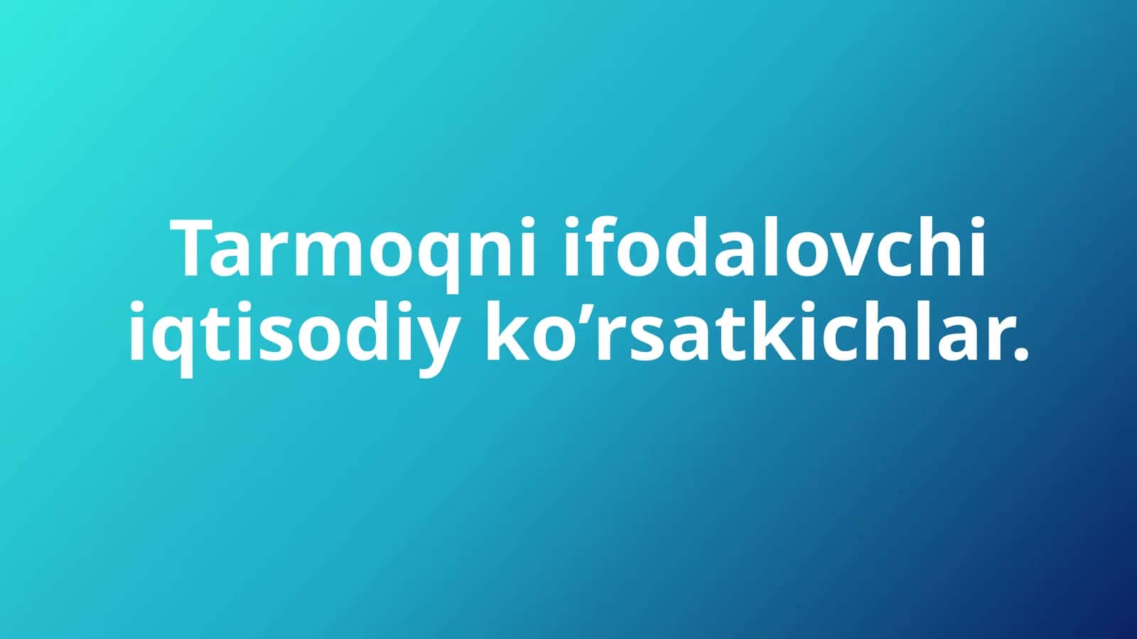 Tarmoqni ifodalovchi iqtisodiy ko’rsatkichlar.