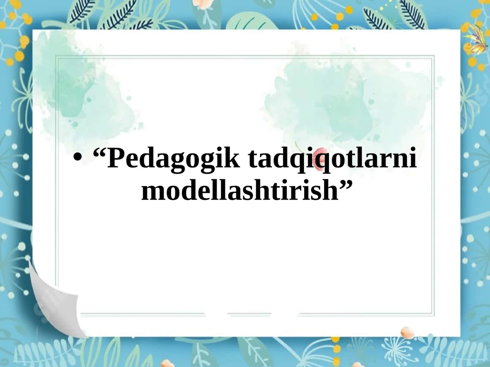 “Pedagogik tadqiqotlarni modellashtirish”
