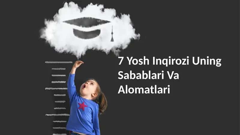 7 Yosh Inqirozi Uning Sabablari Va Alomatlari