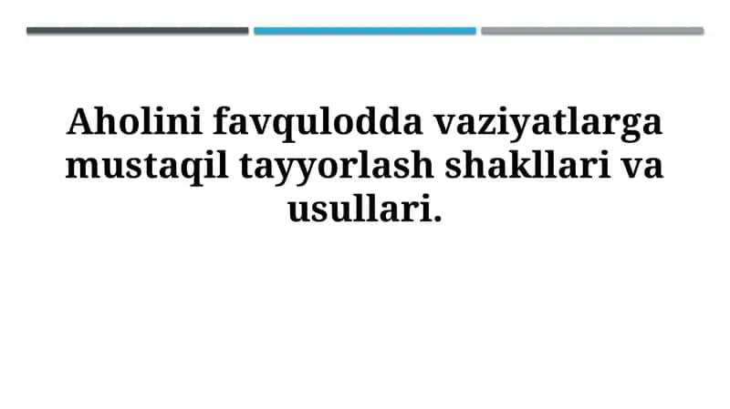 Aholini favqulodda vaziyatlarga mustaqil tayyorlash shakllari va usullari