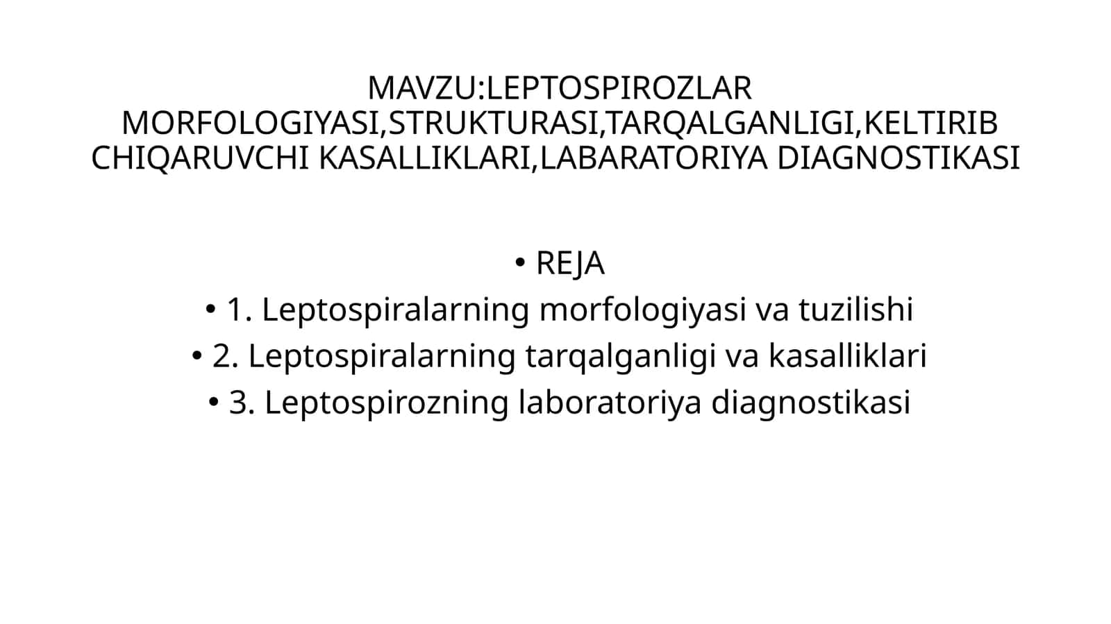 LEPTOSPIROZLAR MORFOLOGIYASI,STRUKTURASI,TARQALGANLIGI,KELTIRIB CHIQARUVCHI KASALLIKLARI,LABARATORIYA DIAGNOSTIKASI