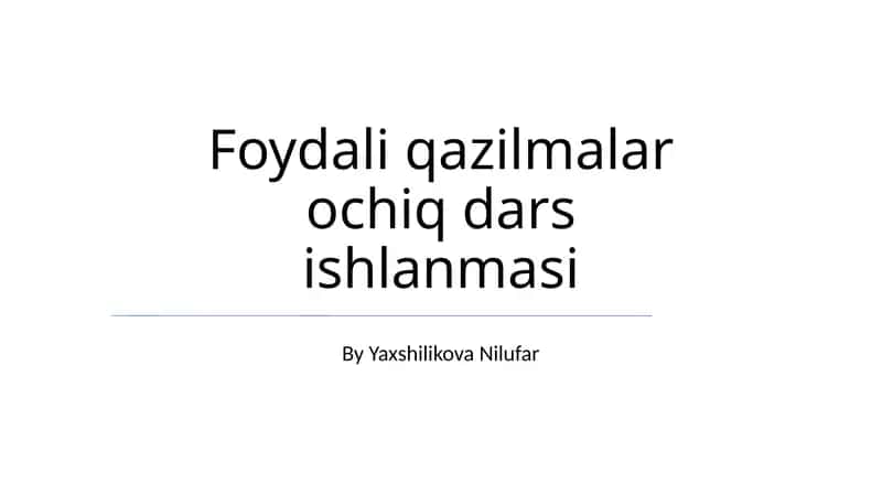 Foydali qazilmalar ochiq dars ishlanmasi