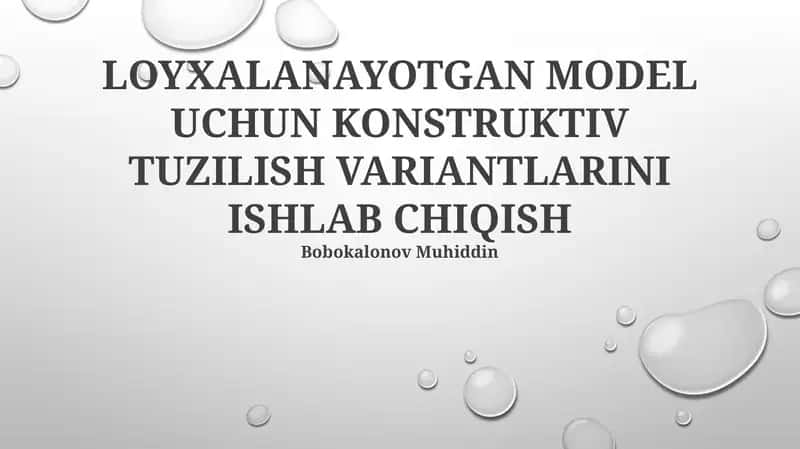LOYXALANAYOTGAN MODEL UCHUN KONSTRUKTIV TUZILISH VARIANTLARINI ISHLAB CHIQISH